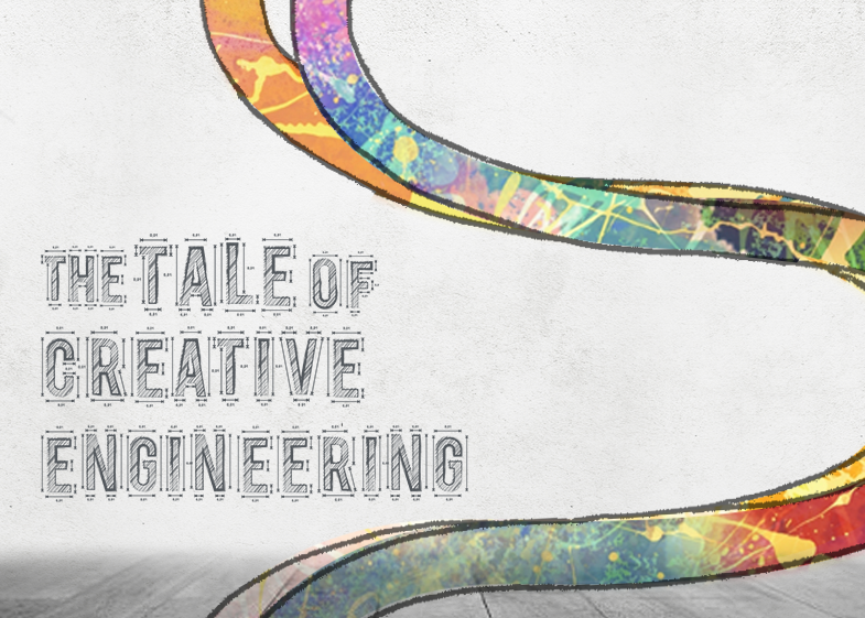 The Tale of Creative Engineering
